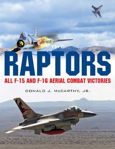Raptors: Alle F-15- und F-16-Luftkampfsiege: Alle F-15- und F-16-Luftkampfsiege 
