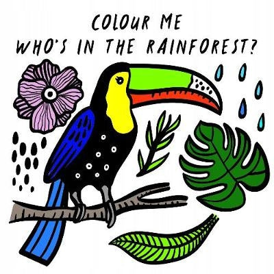 Color Me: Who's in the Rainforest?: Watch Me Change Color In Water QED / 978-1-78493-095-0, Band 3 