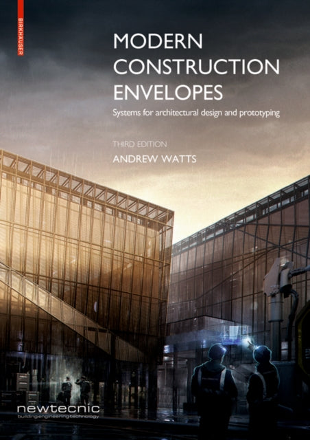 Modern Construction Envelopes: Systems for architectural design and prototyping 3rd ed.