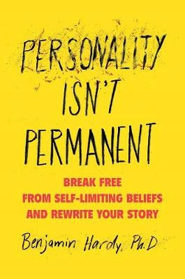 Personality Isn't Permanent: Break Free From Self-Limiting Beliefs and Rewrite Your Story