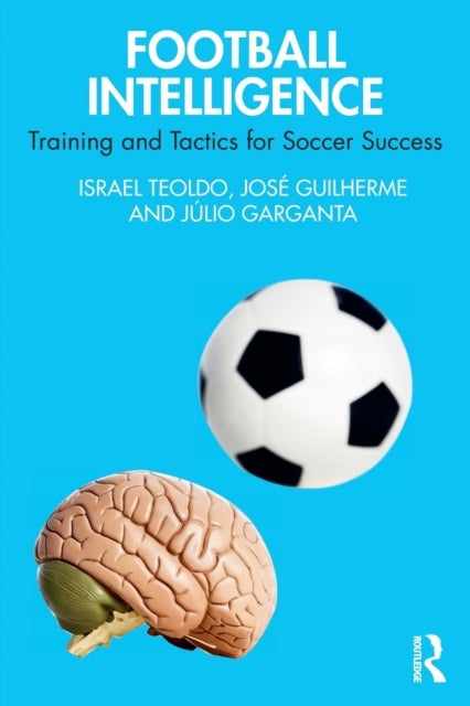 Football intelligence: training and tactics for soccer success