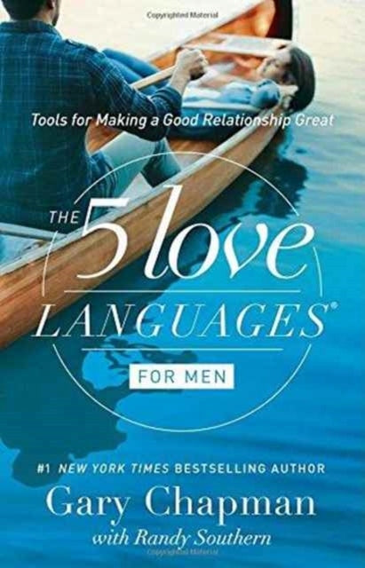 Five Love Languages for Men: Tools for Making a Good Relationship Great