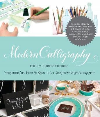 Modern Calligraphy: Everything You Need to Know to Get Started in Script Calligraphy Main