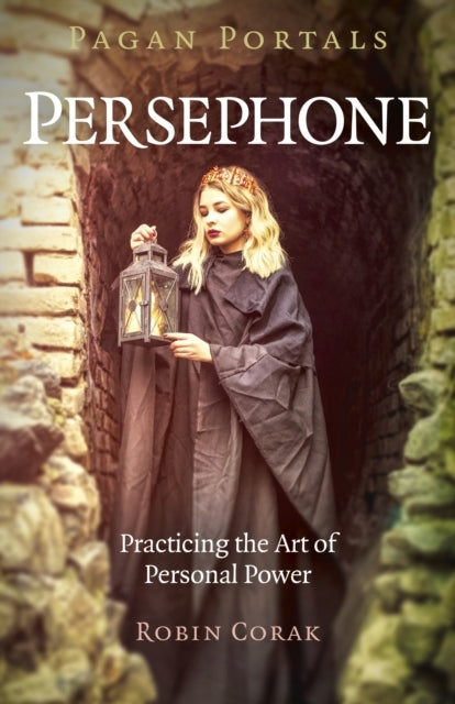 Heidnische Portale – Persephone: Die Kunst der persönlichen Macht praktizieren 