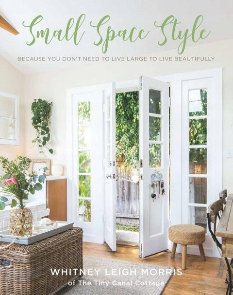 Small Space Style: Because You Don't Have to Live Large to Live Beautifully