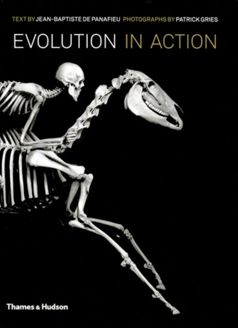 Evolution in Action: Natural History through Spectacular Skeletons New Edition