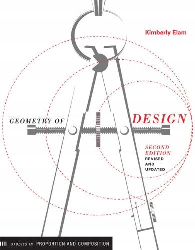 Geometry of Design 2nd Ed: Studies in Proportion and Composition 2nd Revised edition, Second Edition, Revised and Updated