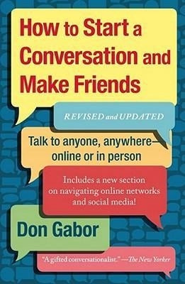 How To Start A Conversation And Make Friends: Revised And Updated Revised