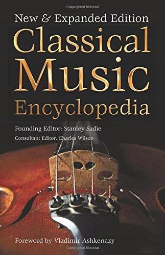Classical Music Encyclopedia: New & Expanded Edition New & Expanded ed
