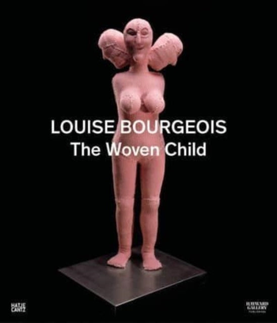 Louise Bourgeois: The Woven Child