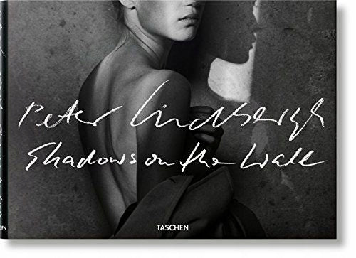 Peter Lindbergh. Shadows on the Wall Mehrsprachige Ausgabe 