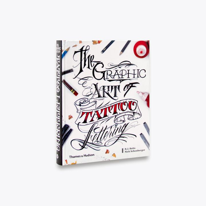 Graphic Art of Tattoo Lettering: A Visual Guide to Contemporary Styles and Designs