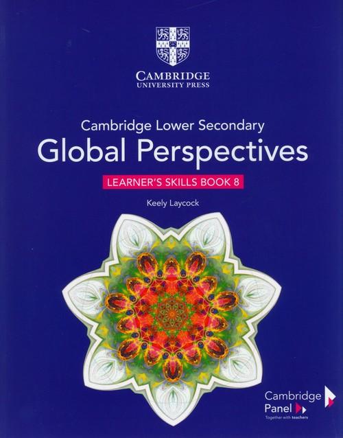 Cambridge Lower Secondary Global Perspectives Stage 8 Learner's Skills Book New edition