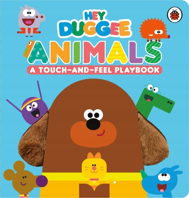 Hey Duggee: Animals: A Touch-and-Feel Playbook