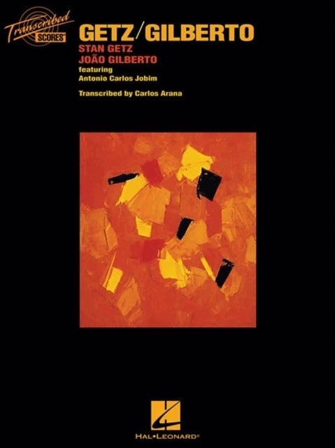 Stan Getz/Joao Gilberto: Getz/Gilberto Transcribed Scores