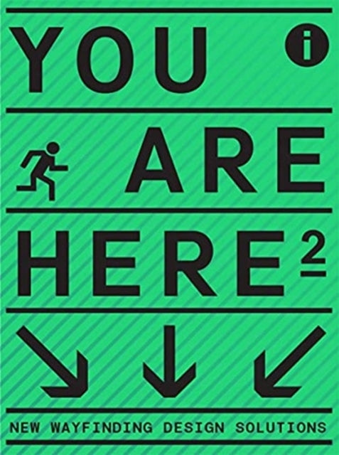 You Are Here 2: A New Approach to Signage and Wayfinding
