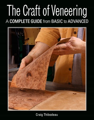 Craft of Veneering: A Complete Guide from Basic to Advanced