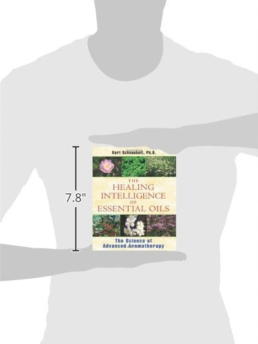 Healing Intelligence of Essential Oils: The Science of Advanced Aromatherapy