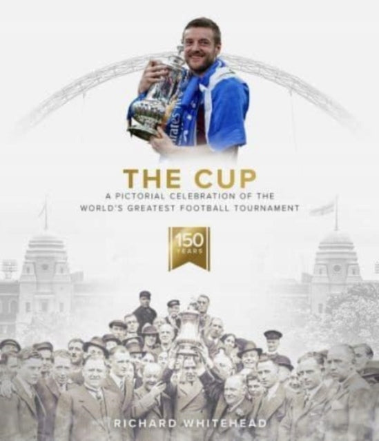 Cup: A Pictorial Celebration of the World's Greatest Football Tournament