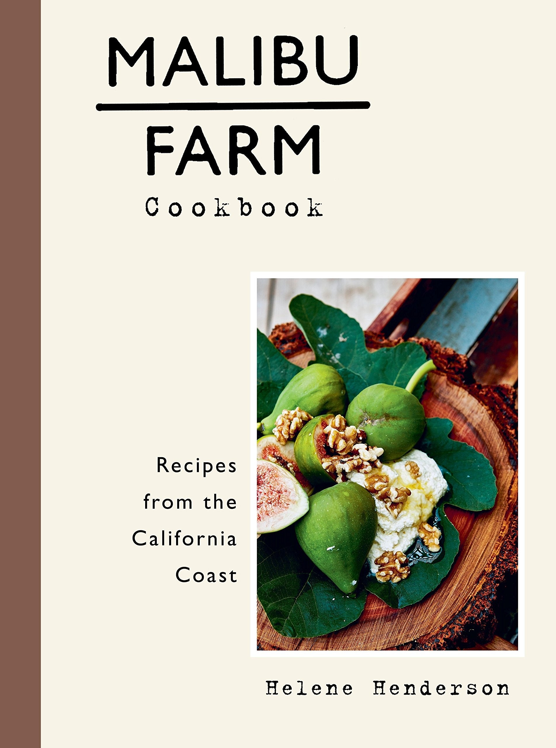 Malibu Farm Cookbook: Rezepte von der kalifornischen Küste 