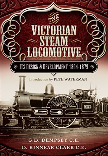 Victorian Steam Locomotive: Its Design and Development 1804-1879: Its Design and Development 1804-1879
