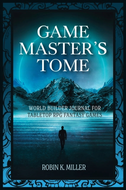 Game Master's Tome: World Builder Journal für Tabletop-RPG-Fantasy-Spiele 