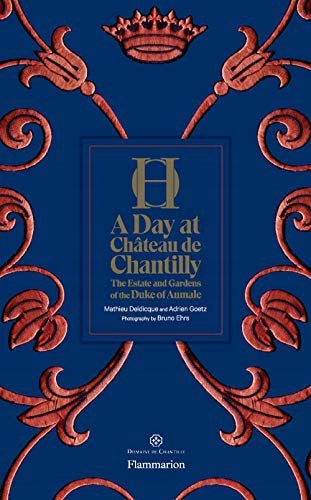 Day at Chateau de Chantilly: The Estate and Gardens of the Duke of Aumale