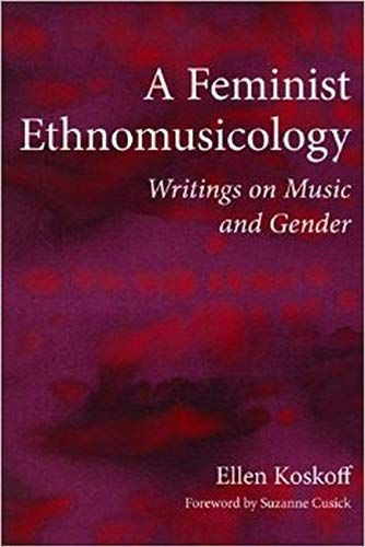 Feminist Ethnomusicology: Writings on Music and Gender