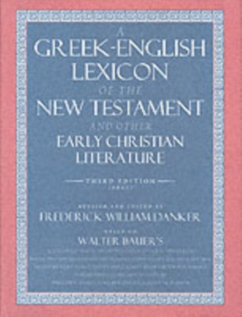 Griechisch-englisches Lexikon des Neuen Testaments und anderer frühchristlicher Literatur 