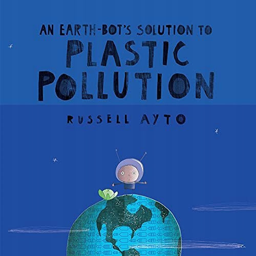 Earth-bot's Solution To Plastic Pollution