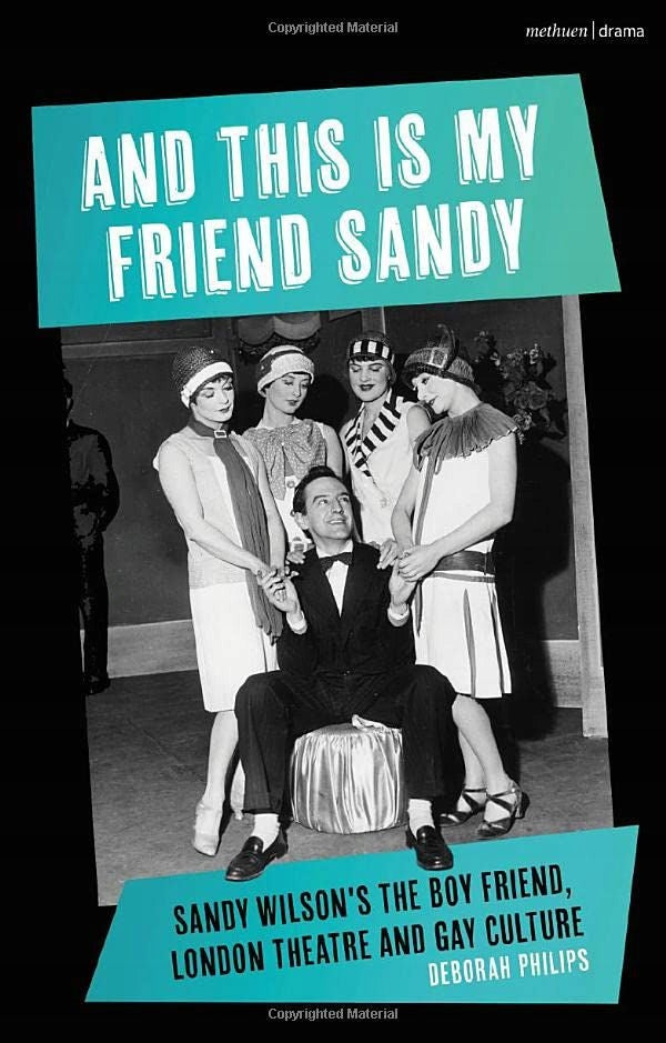 And This Is My Friend Sandy: Sandy Wilson's The Boy Friend, London Theatre and Gay Culture
