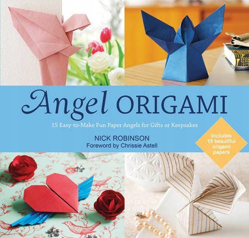 Engel-Origami: 15 einfach zu bastelnde, lustige Papierengel für Geschenke oder Andenken 