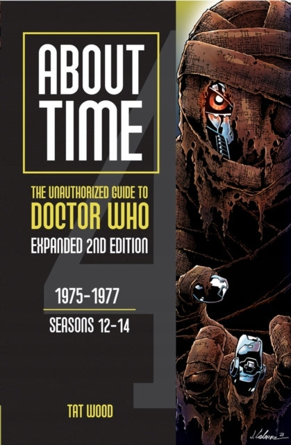 About Time: The Unauthorized Guide to Doctor Who: 1975-1977, Seasons 12-14 2nd Revised edition