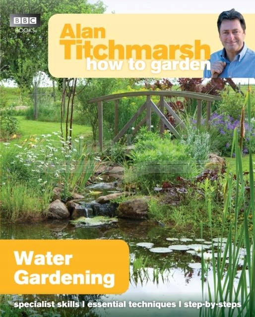 Alan Titchmarsh Wie man im Garten arbeitet: Gartenarbeit mit Wasser 