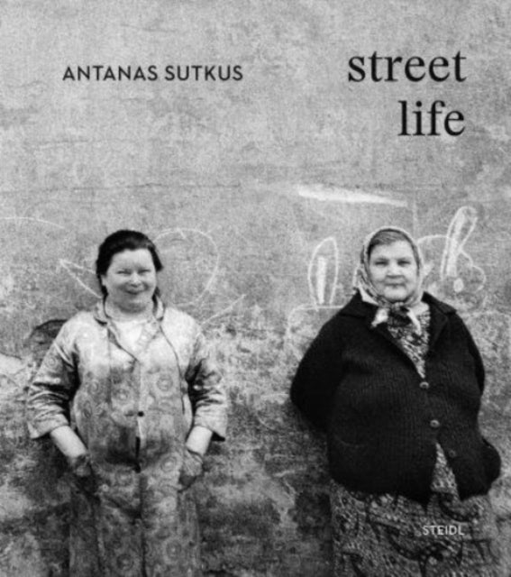 Antanas Sutkus: Mehrsprachige Ausgabe von Street Life 
