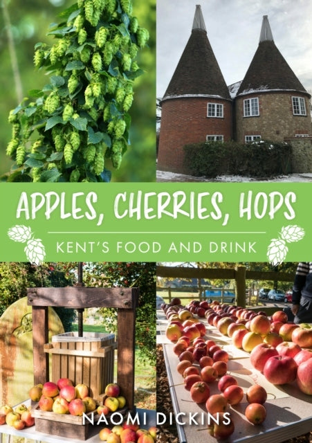 Äpfel, Kirschen, Hopfen: Kents Essen und Trinken 