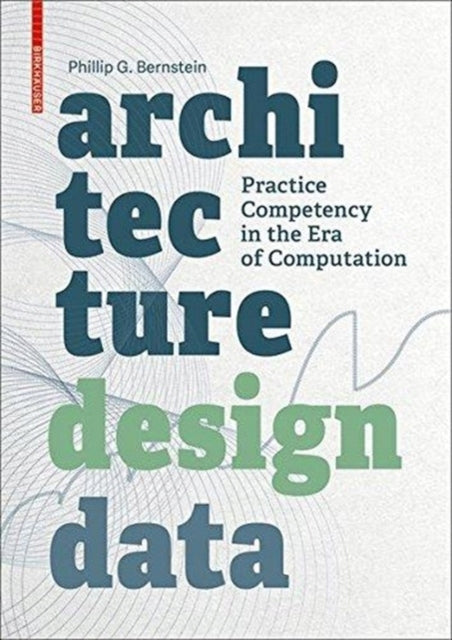 Architecture | Design | Data: Practice Competency in the Era of Computation