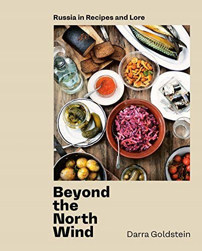 Jenseits des Nordwinds: Rezepte und Geschichten aus Russland 