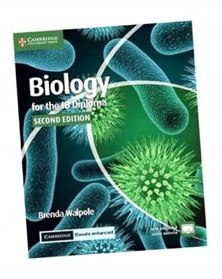 Biology for the IB Diploma Coursebook with Cambridge Elevate Enhanced Edition (2 Years) 2nd Revised edition, Biology for the IB Diploma Coursebook with Cambridge Elevate Enhanced Edition (2 Years)