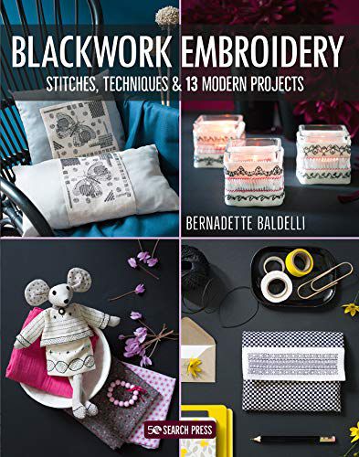 Blackwork Embroidery: Stitches, Techniques & 13 Modern Projects