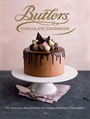 Butlers Schokoladen-Kochbuch: 60 köstliche Rezepte aus der Heimat der Butlers-Schokolade 