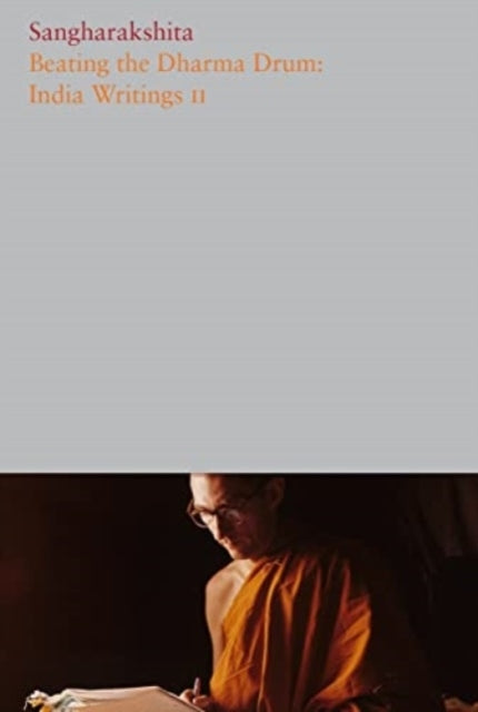 Die Dharma-Trommel schlagen: India Writings II 