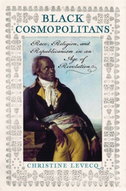 Schwarze Kosmopoliten: Rasse, Religion und Republikanismus im Zeitalter der Revolution, 2. überarbeitete Auflage 