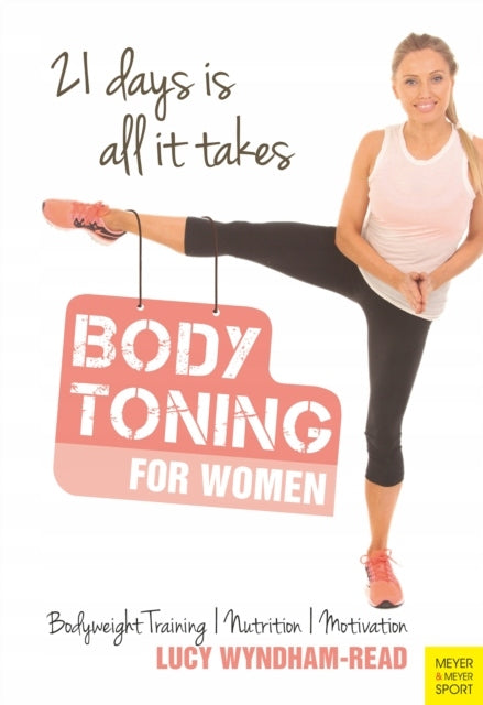Körperstraffung für Frauen: Körpergewichtstraining / Ernährung / Motivation – 21 Tage reichen aus 