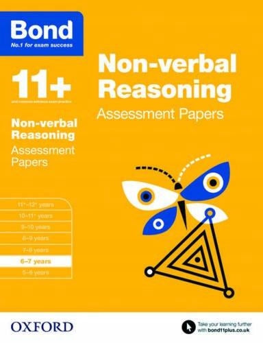 Bond 11plus: Non-verbal Reasoning: Assessment Papers: 6-7 years, 6-7 years
