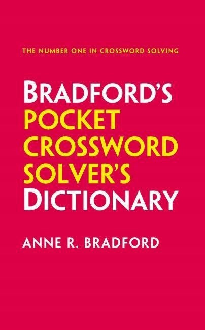 Bradford's Pocket Crossword Solver's Dictionary: Over 125,000 Solutions in an A-Z Format for Cryptic and Quick Puzzles 3rd Revised edition