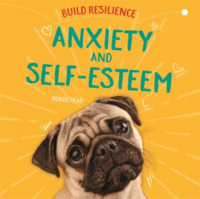 Build Resilience: Anxiety and Self-Esteem Illustrated edition