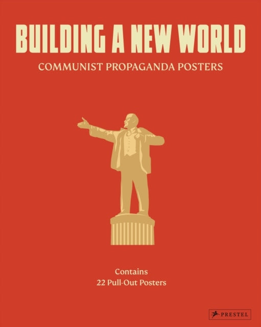 Aufbau einer neuen Welt: Kommunistische Propagandaplakate 