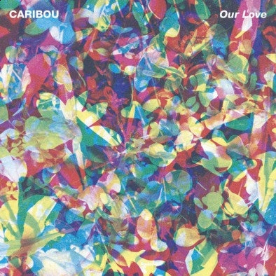 Caribou – Our Love, LP, Vinyl-Schallplatte, 12-Zoll-Vinyl-Schallplatte 