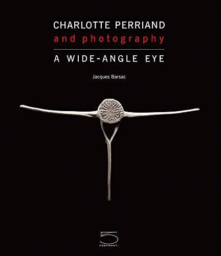 Charlotte Perriand und Fotografie: Ein Weitwinkelauge 